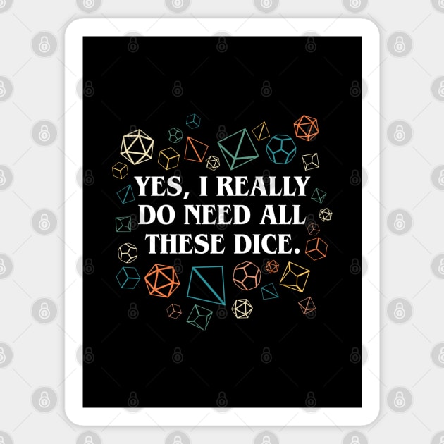 Yes I Really Do Need All These Dice Retro Magnet by pixeptional